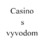 Casino s vyvodom