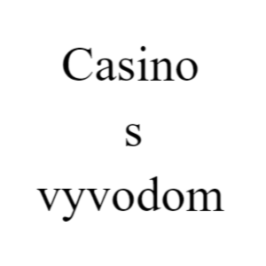 Casino s vyvodom